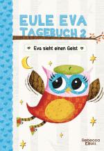 Eule Eva Tagebuch 2 - Kinderbücher ab 6-8 Jahre (Erstleser Mädchen)