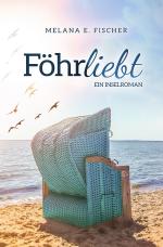 Föhr Reihe / Föhrliebt Ein Inselroman