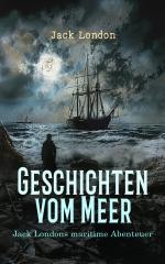 Geschichten vom Meer: Jack Londons maritime Abenteuer