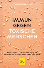 Immun gegen toxische Menschen