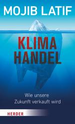 Klimahandel – Wie unsere Zukunft verkauft wird