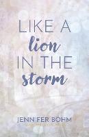 Like a Lion in the Storm - 