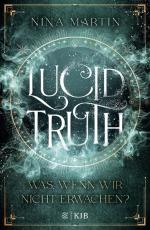 Lucid Truth – Was, wenn wir nicht erwachen?