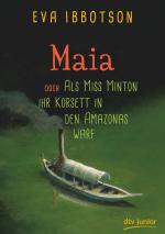 Maia , oder Als Miss Minton ihr Korsett in den Amazonas warf