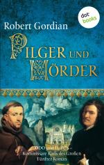 Pilger und Mörder: Odo und Lupus, Kommissare Karls des Großen - Fünfter Roman