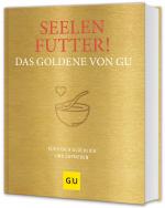 Seelenfutter! Das Goldene von GU