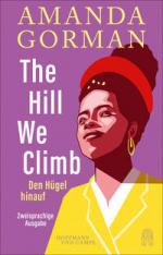 The Hill We Climb – Den Hügel hinauf: Zweisprachige Ausgabe