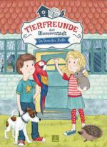 Tierfreunde aus Blumenstadt 1: Ein tierisches Hallo