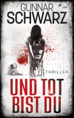 Und tot bist du (Thriller)