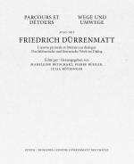 Wege und Umwege mit Friedrich Dürrenmatt Band I, II und III im Schuber
