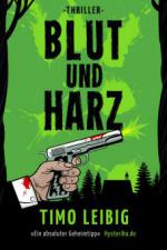 Blut und Harz: Thriller