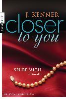 Closer to you - Spüre mich