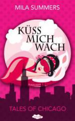 Küss mich wach (Tales of Chicago 1)