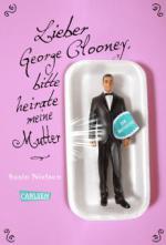 Lieber George Clooney, bitte heirate meine Mutter