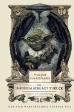 William Shakespeares Star Wars: Das Imperium schlägt zurück - Ein wahrhaft gelungenes Stück