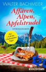 Affären, Alpen, Apfelstrudel - Der erste Fall für Chefinspektor Egger