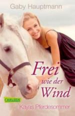 Frei wie der Wind - Kayas Pferdesommer