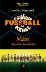 Die Wilden Fussballkerle 07. Maxi "Tippkick" Maximilian