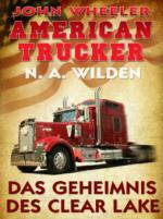 John Wheeler - American Trucker: Das Geheimnis des Clear Lake