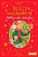 Polly Schlottermotz: Potzblitzverrückte Weihnachten!