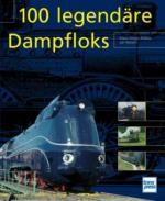 100 legendäre Dampfloks