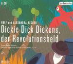 Dickie Dick Dickens, der Revolutionsheld
