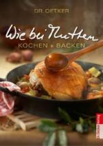 Wie bei Muttern - Kochen und backen