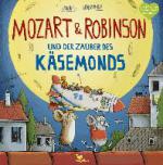 Mozart & Robinson und der Zauber des Käsemonds