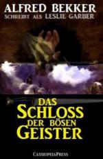 Alfred Bekker schreibt als Leslie Garber: Das Schloss der bösen Geister