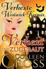 Verhext und zugebaut (Verhexte Westwick-Krimis #1)