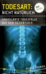 Todesart: Nicht natürlich. Ungeklärte Todesfälle auf dem Seziertisch