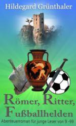 Römer, Ritter, Fußballhelden