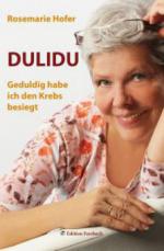 DULIDU - Geduldig habe ich den Krebs besiegt