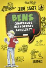 Bens gnadenlos verkorkste Schulzeit