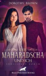 Der Maharadscha und ich | Erotischer Roman