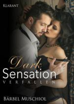 Dark Sensation - Verfallen. Erotischer Roman