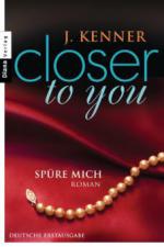 Closer to you (2): Spüre mich