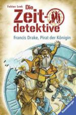 Die Zeitdetektive 14: Francis Drake, Pirat der Königin