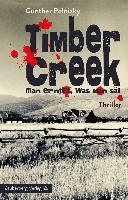 Timber Creek. Man erntet, was man sät