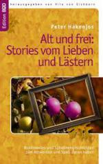 Alt und frei: Stories vom Lieben und Lästern