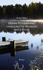 Herrn Petermanns unbedingter Wunsch nach Ruhe