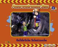 Feuerwehrmann Sam: Geschichtenbuch 03: Gefährliche Schatzsuche - 