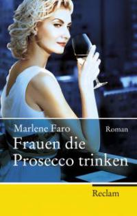 Frauen die Prosecco trinken - Marlene Faro