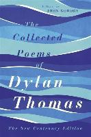 The Collected Poems of Dylan Thomas - Dylan Thomas