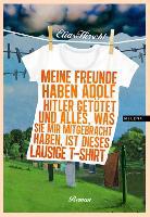 Meine Freunde haben Adolf Hitler getötet und alles, was sie mir mitgebracht haben, ist dieses lausige T-Shirt - Elias Hirschl