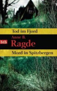 Tod im Fjord. Mord in Spitzbergen - Anne B. Ragde