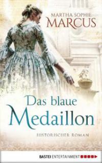 Das blaue Medaillon - Martha Sophie Marcus