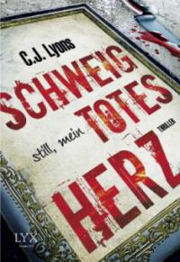 Schweig still, mein totes Herz - C. J. Lyons