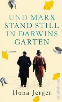 Und Marx stand still in Darwins Garten - Ilona Jerger