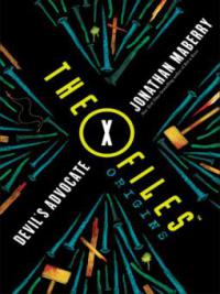 The X-Files Origins: Devil's Advocate - Jonathan Maberry